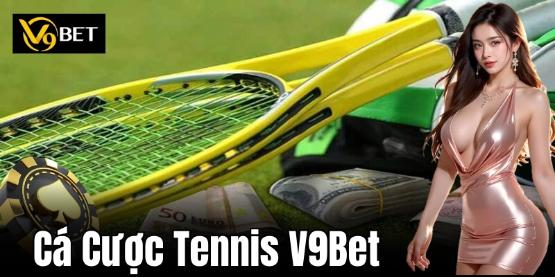 Kinh nghiệm và kỹ thuật Cá Cược Tennis thành công