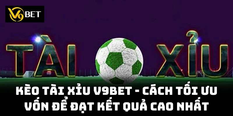 Tham gia kèo tài xỉu, trải nghiệm cá cược đỉnh cao