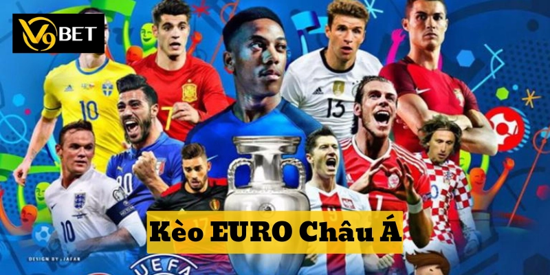 Kinh nghiệm vàng tham gia Kèo EURO Châu Á